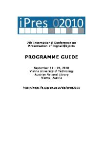 7th International Conference on Preservation of Digital Objects PROGRAMME GUIDE