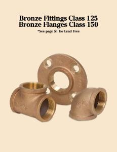 Bronze Fittings Class 125 Bronze Flanges Class 150. *See page 51 for Lead Free