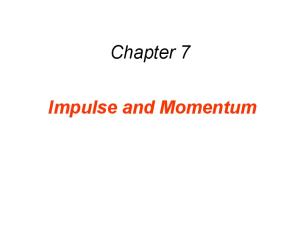 Chapter 7. Impulse and Momentum