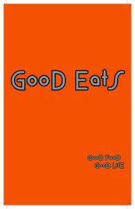 GooD EatS G o o D Fo o D G o o D L i f E