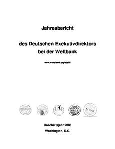 Jahresbericht. des Deutschen Exekutivdirektors bei der Weltbank