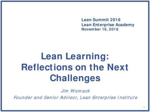 Lean Summit 2016 Lean Enterprise Academy November 16, 2016 Lean Learning: Reflections on the Next Challenges