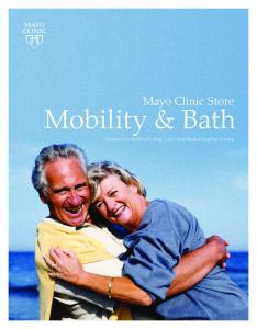 Mayo Clinic Store. Mobility & Bath. Solutions for Healthier Living Medical Supplies Catalog