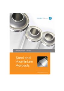 Metal Packaging Solutions. Steel and Aluminium Aerosols