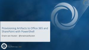 Provisioning Artifacts to Office 365 and SharePoint with PowerShell. Erwin van Hunen