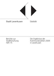 Stadt Leverkusen. Statistik. Die Ergebnisse der Kommunalwahlen 2009 in Leverkusen. Berichte zur Stadtforschung Heft 75