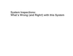 System Inspections: What s Wrong (and Right!) with this System