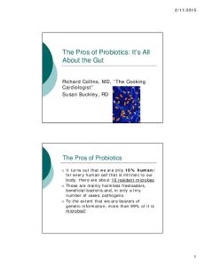 The Pros of Probiotics: It s All About the Gut