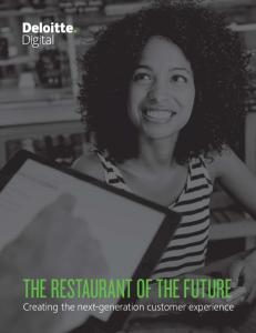 THE RESTAURANT OF THE FUTURE Creating the next-generation customer experience