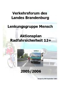 Verkehrsforum des Landes Brandenburg. Lenkungsgruppe Mensch. Aktionsplan Radfahrsicherheit 12+